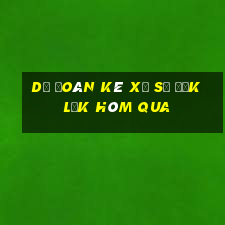 Dự Đoán kê xổ số đắk lắk Hôm qua