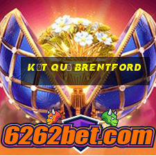 kết quả brentford