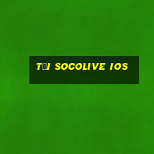 tại socolive ios