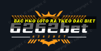 bac nho loto ra theo dac biet