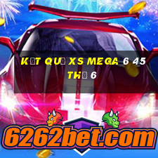 Kết quả XS Mega 6 45 Thứ 6