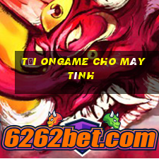 tải ongame cho máy tính