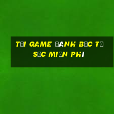 tải game đánh bạc tứ sắc miễn phí