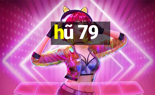 hũ 79