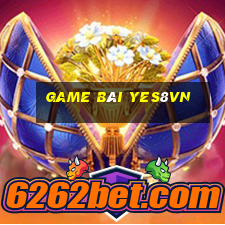 Game Bài Yes8vn