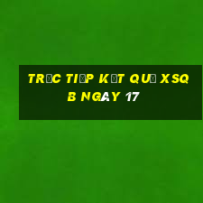 Trực tiếp kết quả XSQB ngày 17