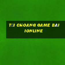 Tải Choang Game Bài Ionline