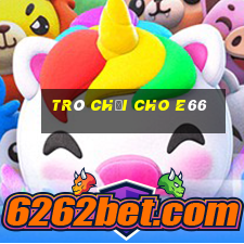 Trò chơi cho e66