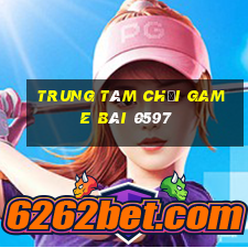 Trung tâm Chơi game bài 0597