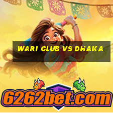 wari club vs dhaka