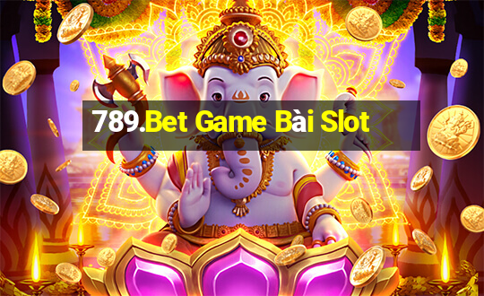 789.Bet Game Bài Slot