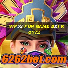 Vip52 Fun Game Bài Royal