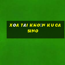 xóa tài khoản ku casino