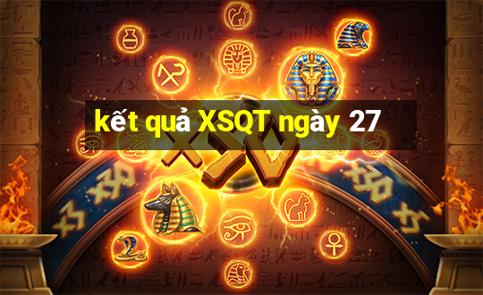 kết quả XSQT ngày 27