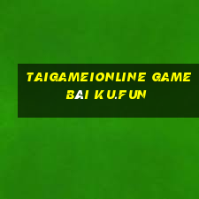 Taigameionline Game Bài Ku.Fun