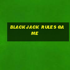 blackjack rules game