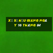 xổ số hậu giang ngày 16 tháng 04