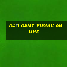 chơi game yugioh online