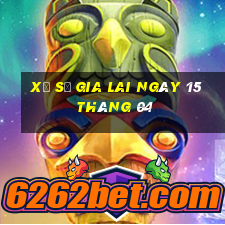 xổ số gia lai ngày 15 tháng 04