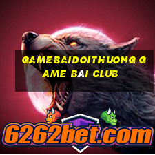 Gamebaidoithuong Game Bài Club