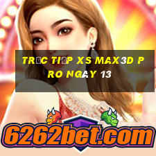 Trực tiếp xs Max3D Pro ngày 13