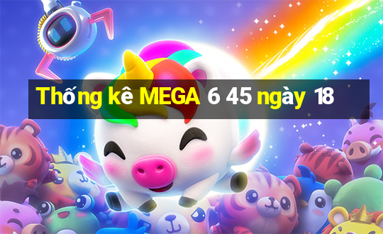 Thống kê MEGA 6 45 ngày 18