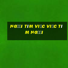 người tìm việc việc tìm người