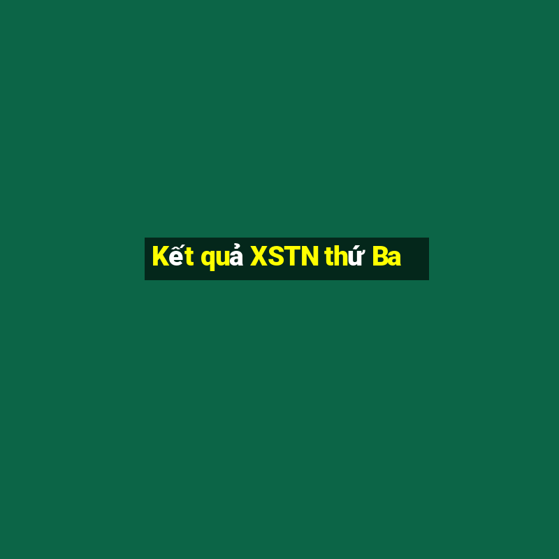 Kết quả XSTN thứ Ba