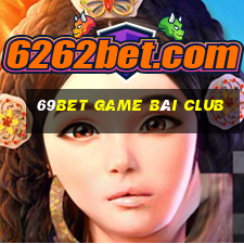 69Bet Game Bài Club