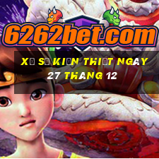 xổ số kiến thiết ngày 27 tháng 12