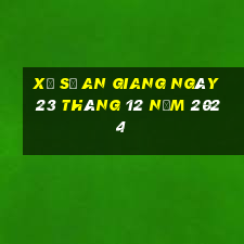 xổ số an giang ngày 23 tháng 12 năm 2024