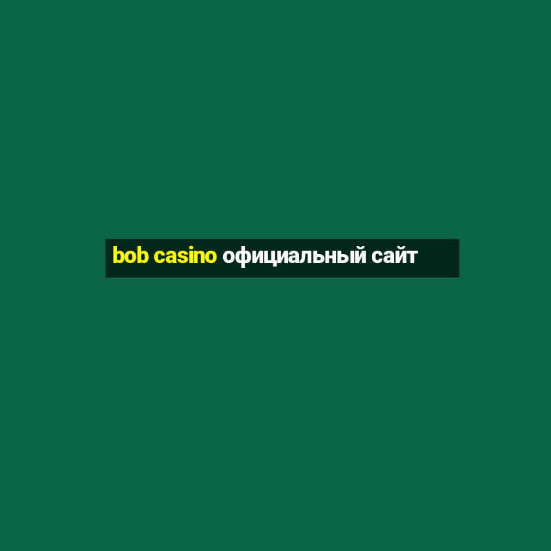 bob casino официальный сайт