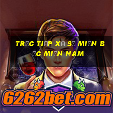 trực tiếp xổ số miền bắc miền nam