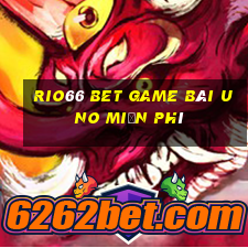 Rio66 Bet Game Bài Uno Miễn Phí