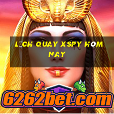 Lịch quay XSPY hôm nay