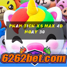 Phân tích XS Max 4D ngày 30