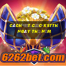 Cách đặt cược XSTTH ngày thứ năm