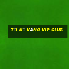 tải hũ vàng vip club