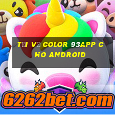 Tải về Color 93app cho Android