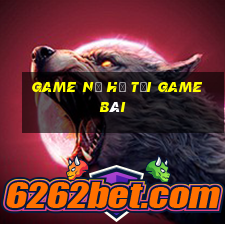 Game Nổ Hũ Tải Game Bài