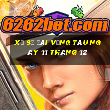 xổ số đài vũng tàu ngày 11 tháng 12