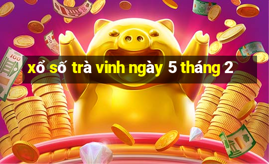 xổ số trà vinh ngày 5 tháng 2