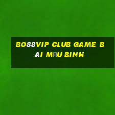 Bo88Vip Club Game Bài Mậu Binh