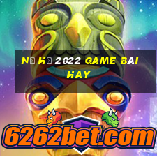 Nổ Hũ 2022 Game Bài Hay