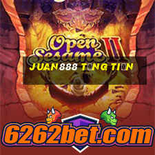 Juan888 Tặng Tiền