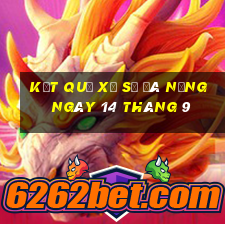 kết quả xổ số đà nẵng ngày 14 tháng 9