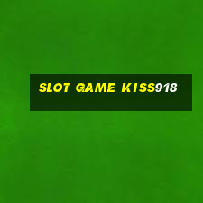 slot game kiss918