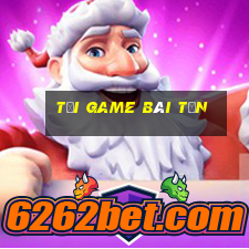 tải game bài tấn