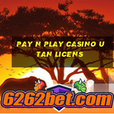 pay n play casino utan licens