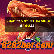 Bum99 Vin Tải Game Bài Go88